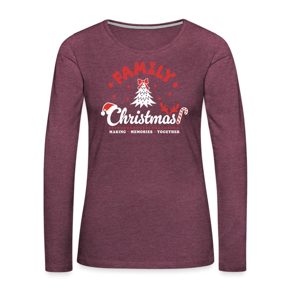 Family Christmas Making Memories Together Women's Premium Long Sleeve T-Shirt - heather burgundy