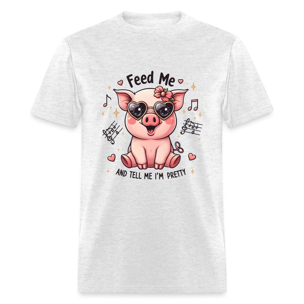 Feed Me and Tell Me I'm Pretty T-Shirt - option1# - Unisex Classic T-Shirt | Fruit of the Loom 3930