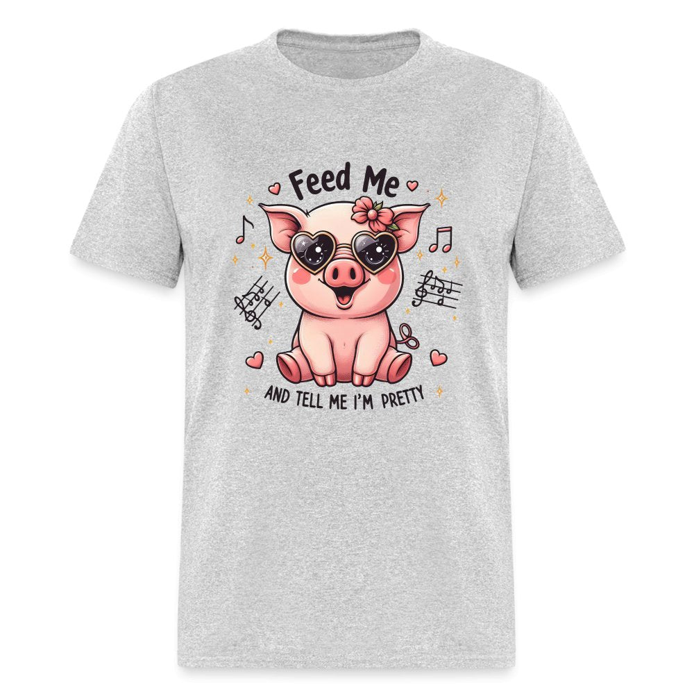 Feed Me and Tell Me I'm Pretty T-Shirt - option1# - Unisex Classic T-Shirt | Fruit of the Loom 3930