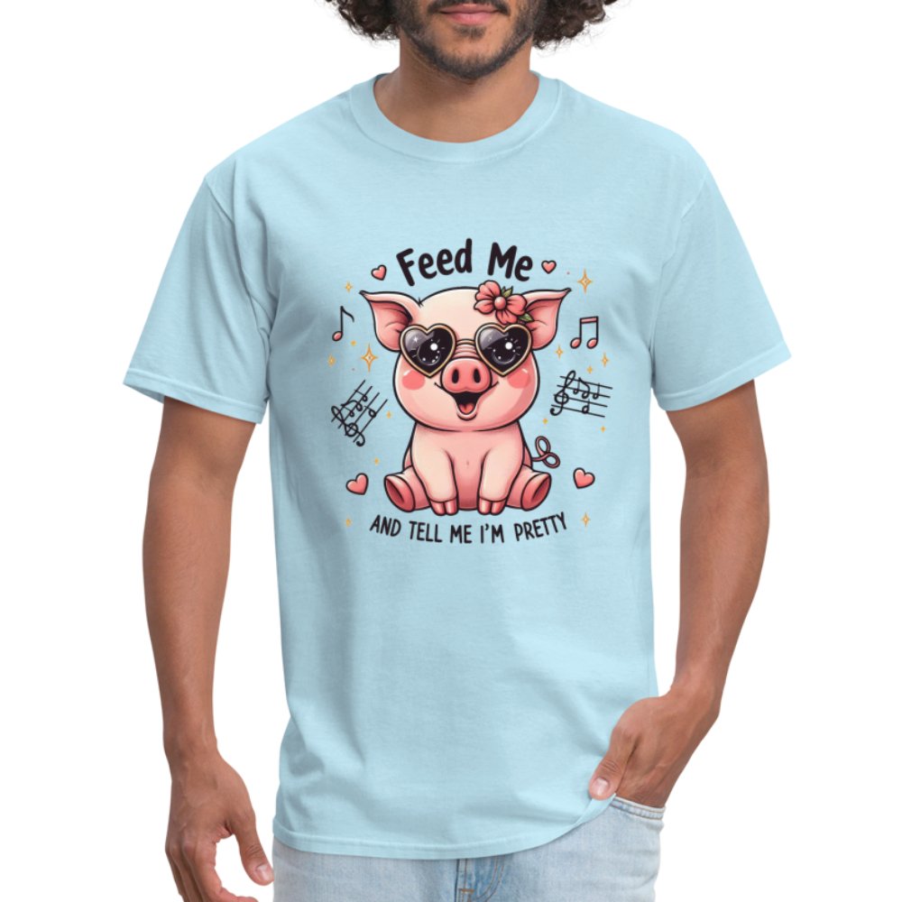 Feed Me and Tell Me I'm Pretty T-Shirt - option1# - Unisex Classic T-Shirt | Fruit of the Loom 3930