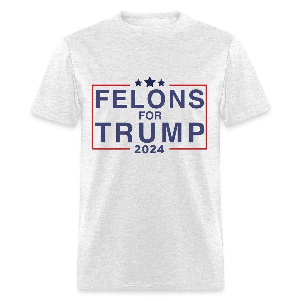 Felons for Trump 2024 T-Shirt - light heather gray