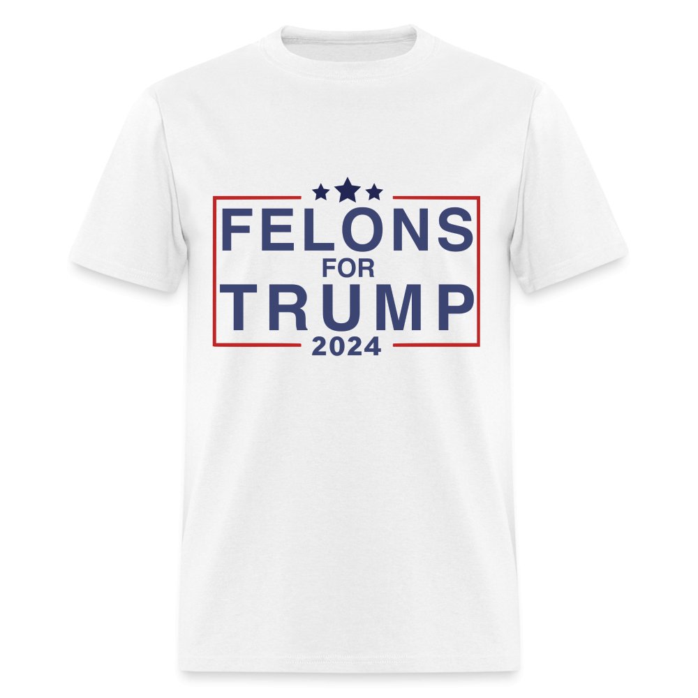 Felons for Trump 2024 T-Shirt - white