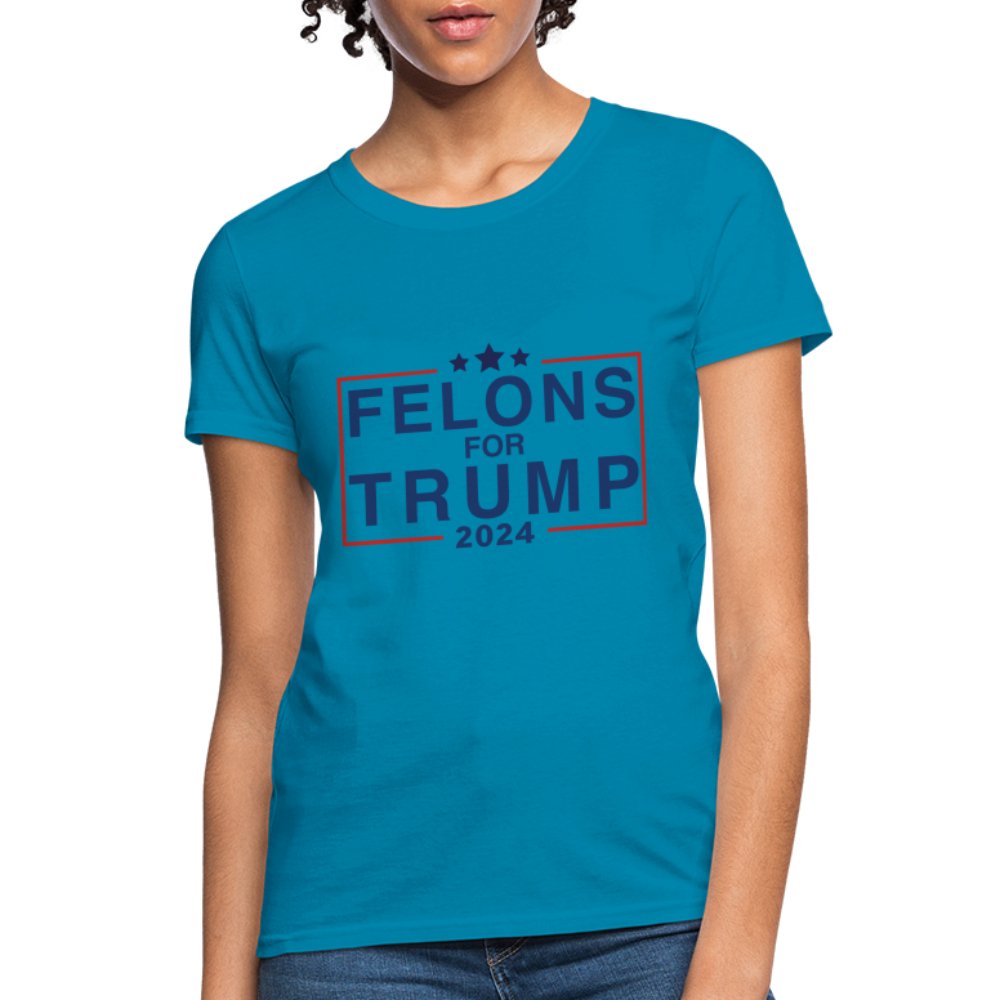 Felons for Trump 2024 Women's Contoured T-Shirt - turquoise