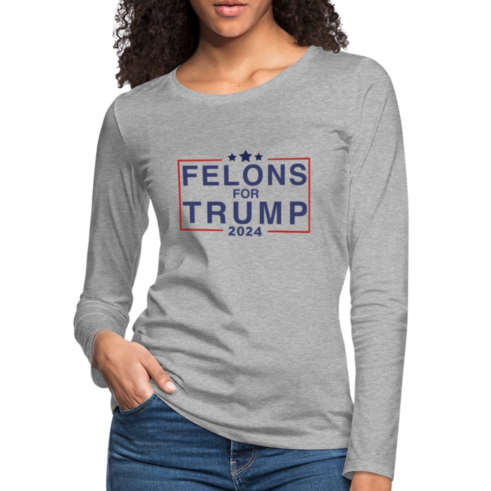 Felons for Trump 2024 Women's Premium Long Sleeve T-Shirt - heather gray