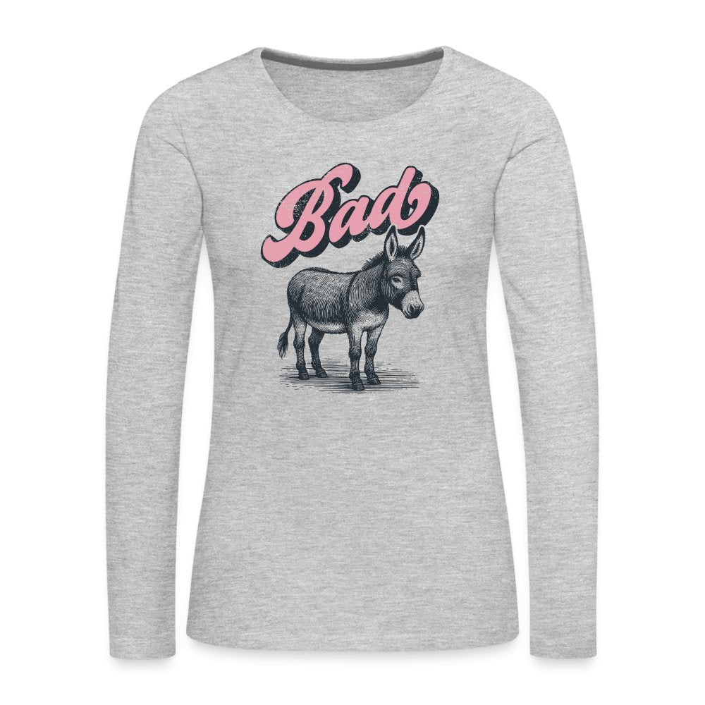 Funny Bad Ass (Donkey) Women's Premium Long Sleeve T-Shirt - option1# - Women's Premium Long Sleeve T-Shirt | Spreadshirt 876