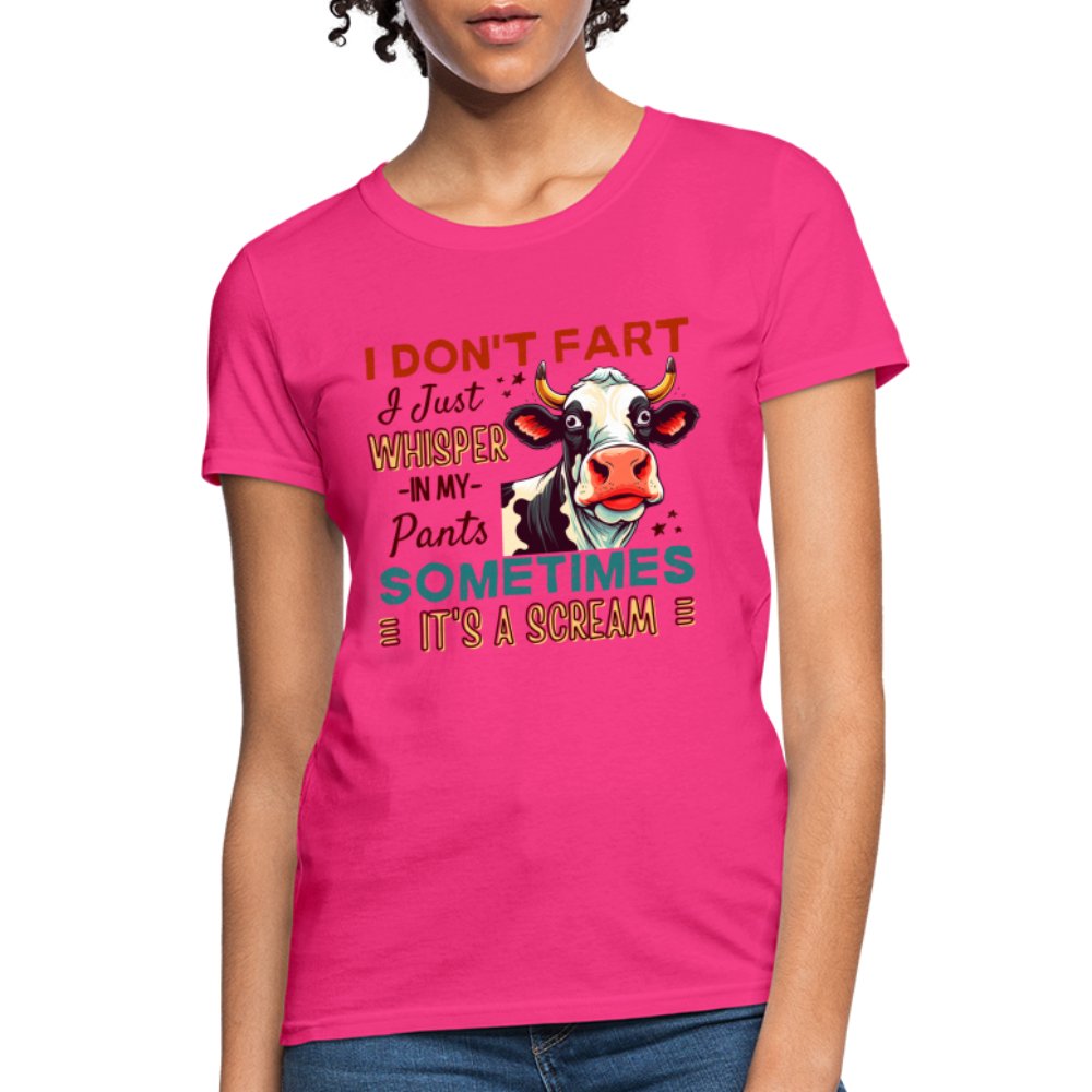 Funny Cow says I Don't Fart I Just Whisper in My Pants Contoured Women's T-Shirt - fuchsia