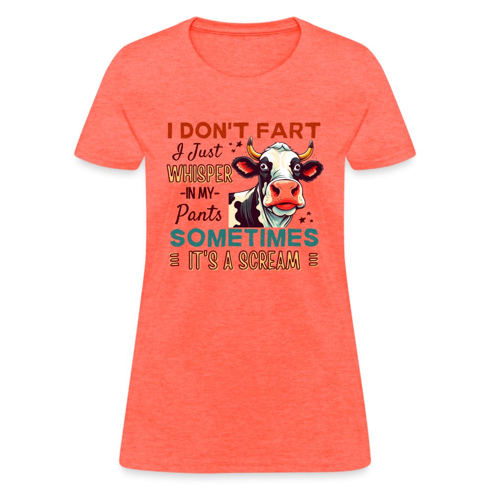 Funny Cow says I Don't Fart I Just Whisper in My Pants Contoured Women's T-Shirt - heather coral