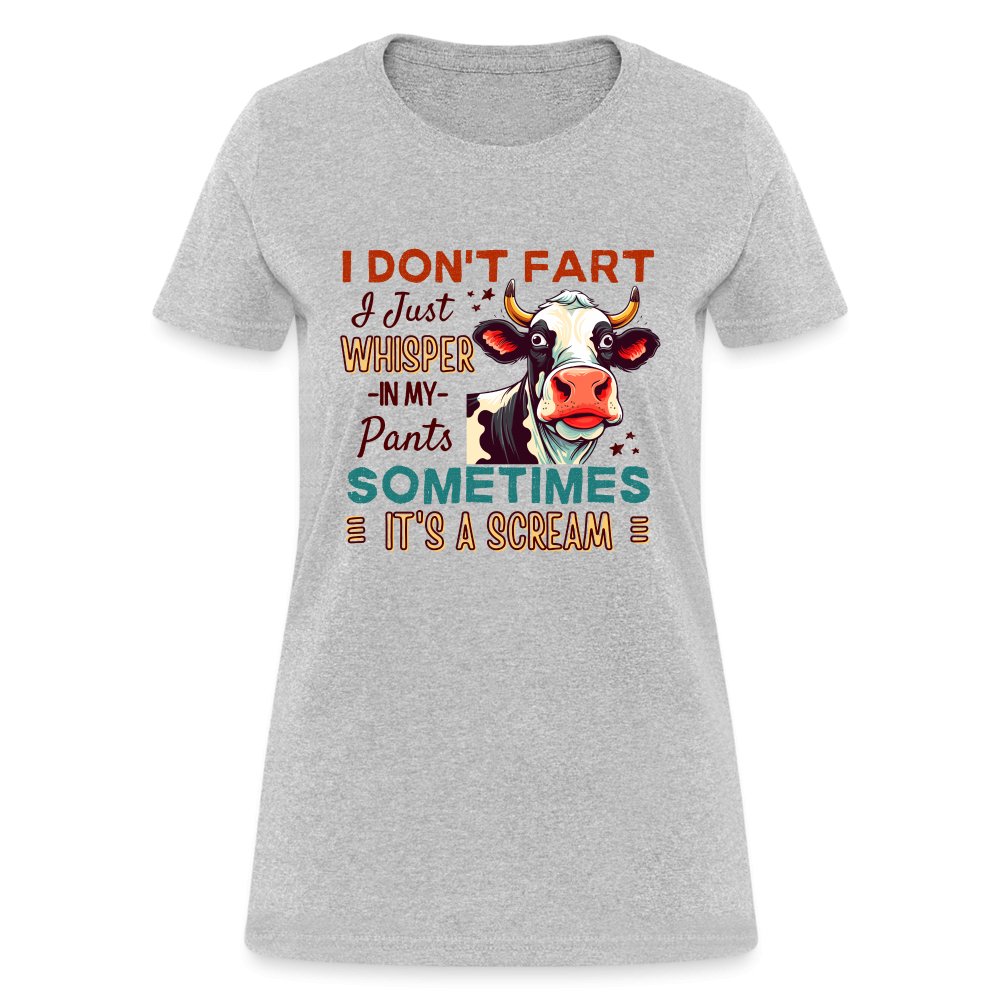 Funny Cow says I Don't Fart I Just Whisper in My Pants Contoured Women's T-Shirt - heather gray