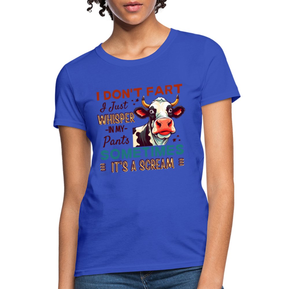 Funny Cow says I Don't Fart I Just Whisper in My Pants Contoured Women's T-Shirt - royal blue