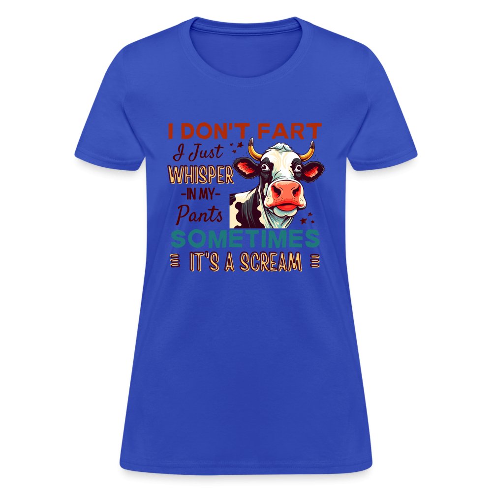 Funny Cow says I Don't Fart I Just Whisper in My Pants Contoured Women's T-Shirt - royal blue