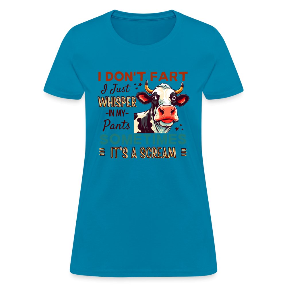 Funny Cow says I Don't Fart I Just Whisper in My Pants Contoured Women's T-Shirt - turquoise