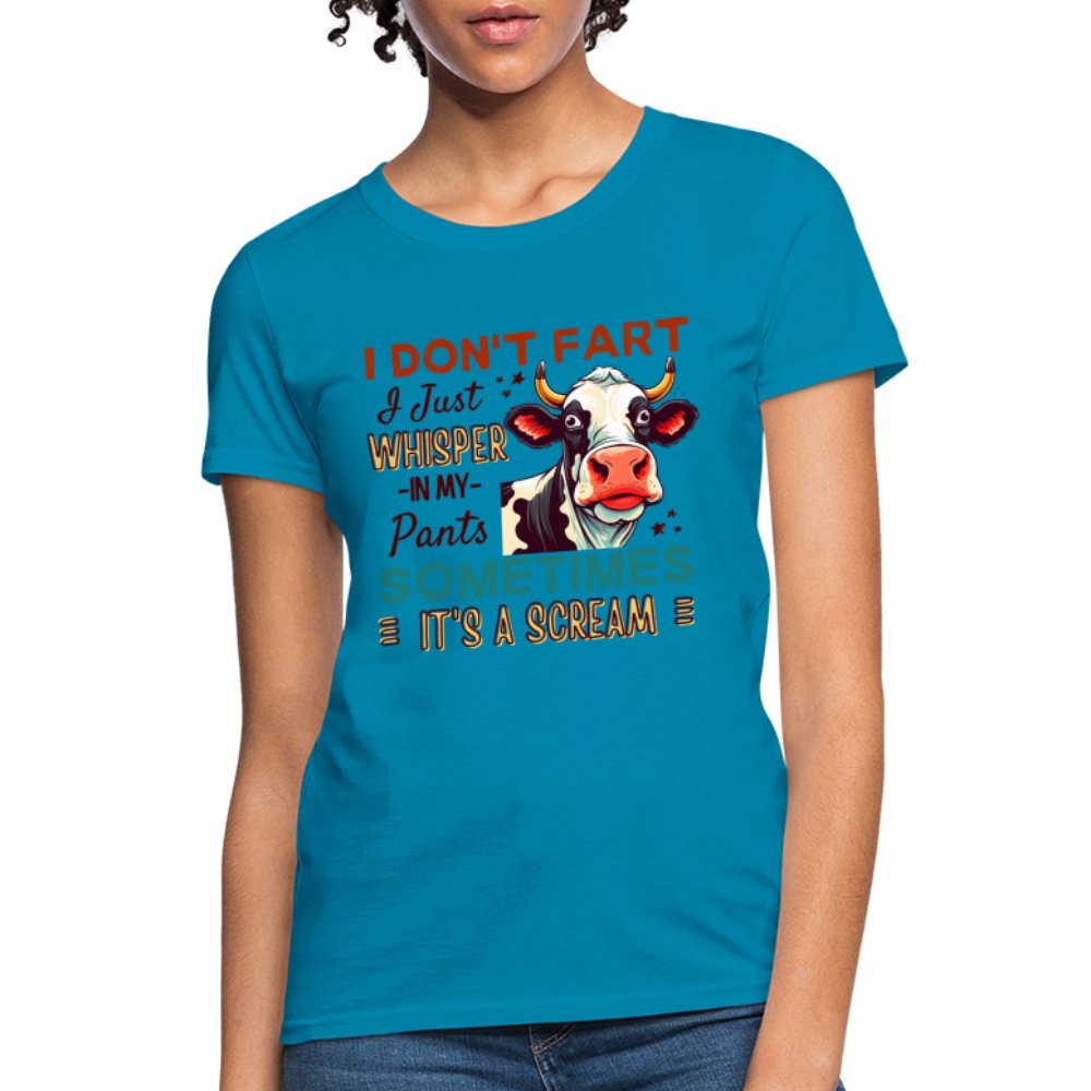 Funny Cow says I Don't Fart I Just Whisper in My Pants Contoured Women's T-Shirt - turquoise