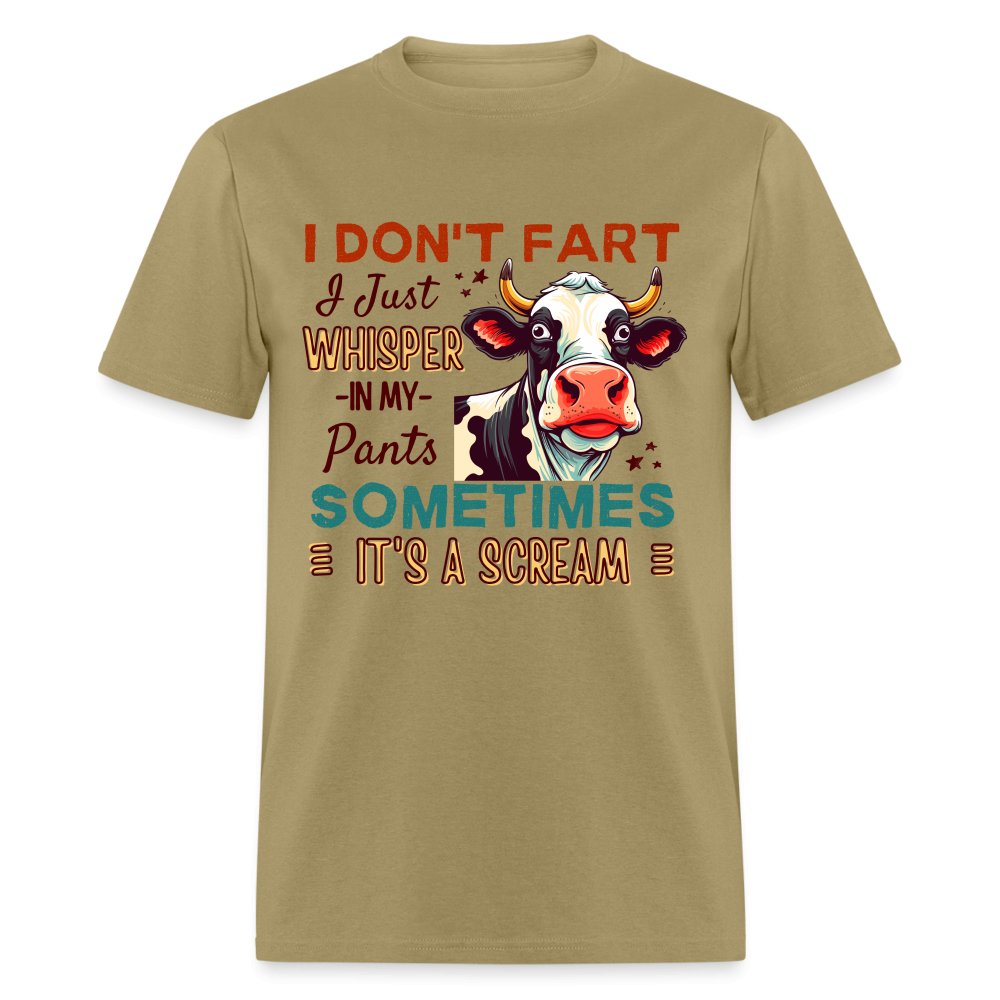 Funny Cow says I Don't Fart I Just Whisper in My Pants T-Shirt - khaki