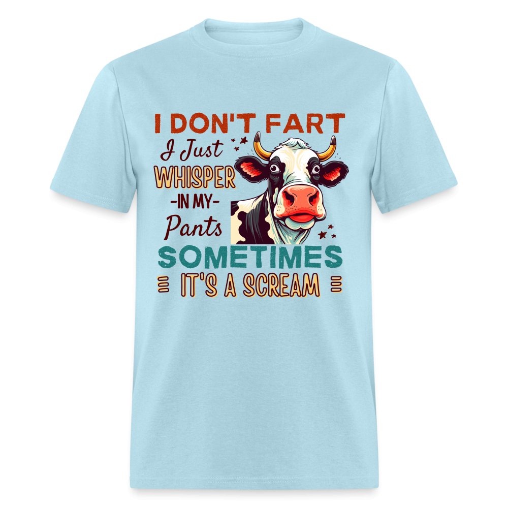 Funny Cow says I Don't Fart I Just Whisper in My Pants T-Shirt - powder blue