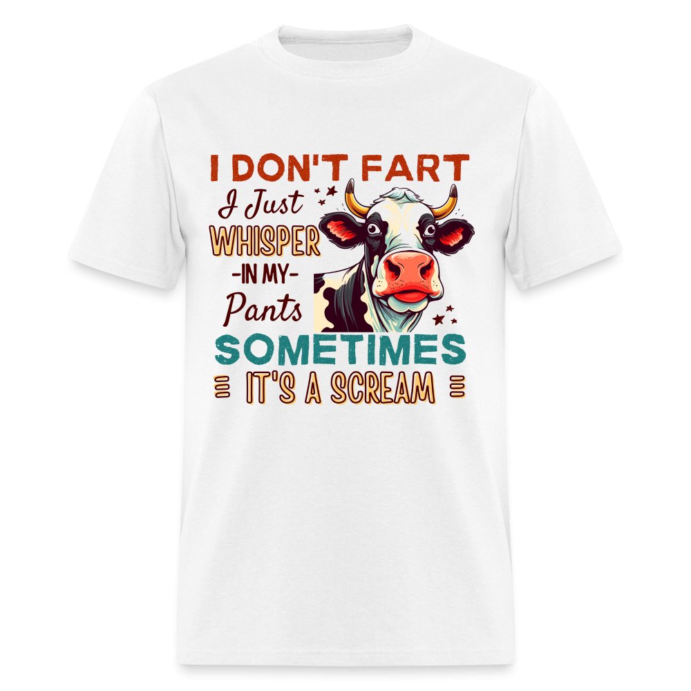 Funny Cow says I Don't Fart I Just Whisper in My Pants T-Shirt - white