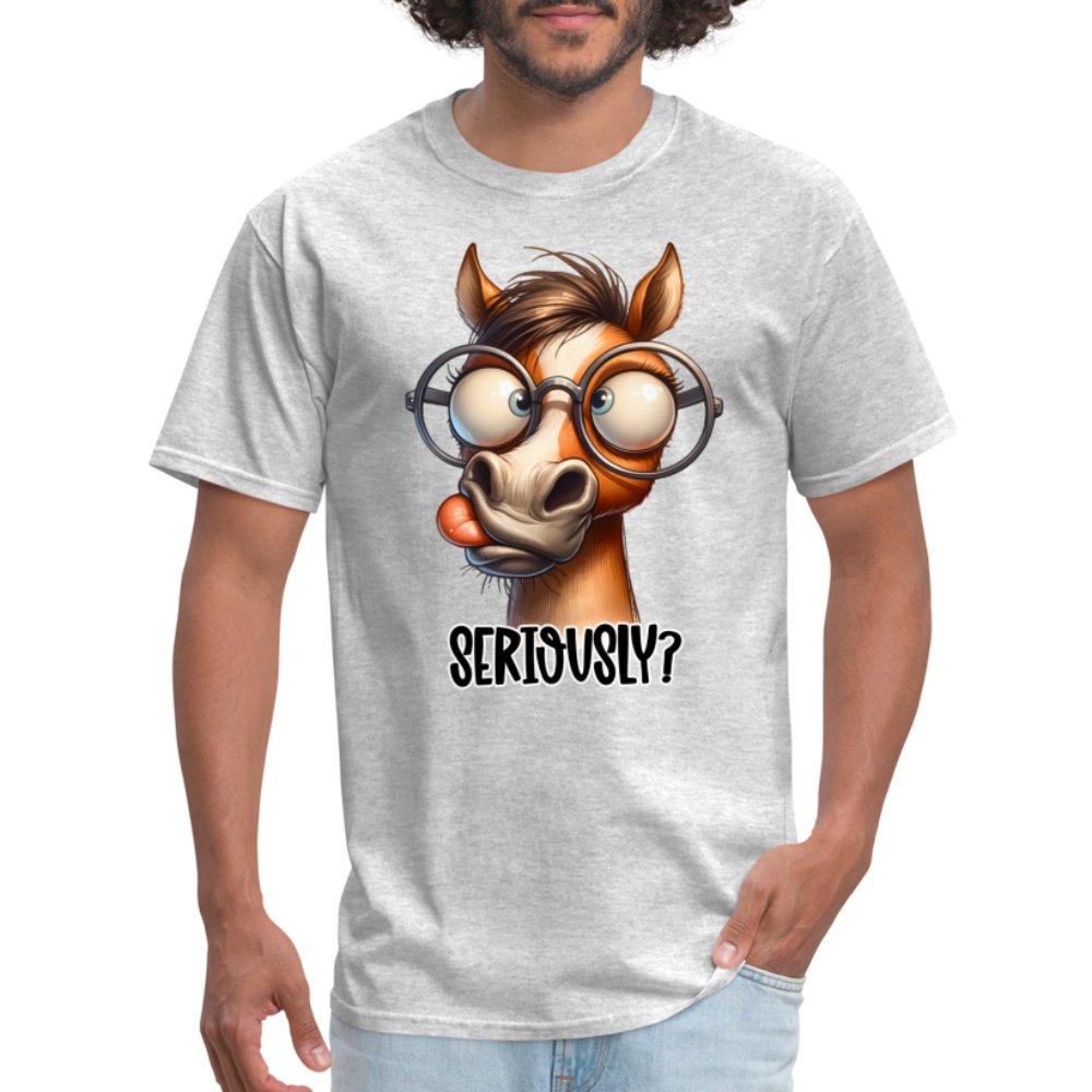 Funny Horse Says Seriously? - T-Shirt - option1# - Unisex Classic T-Shirt | Fruit of the Loom 3930