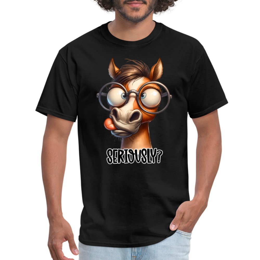 Funny Horse Says Seriously? - T-Shirt - option1# - Unisex Classic T-Shirt | Fruit of the Loom 3930