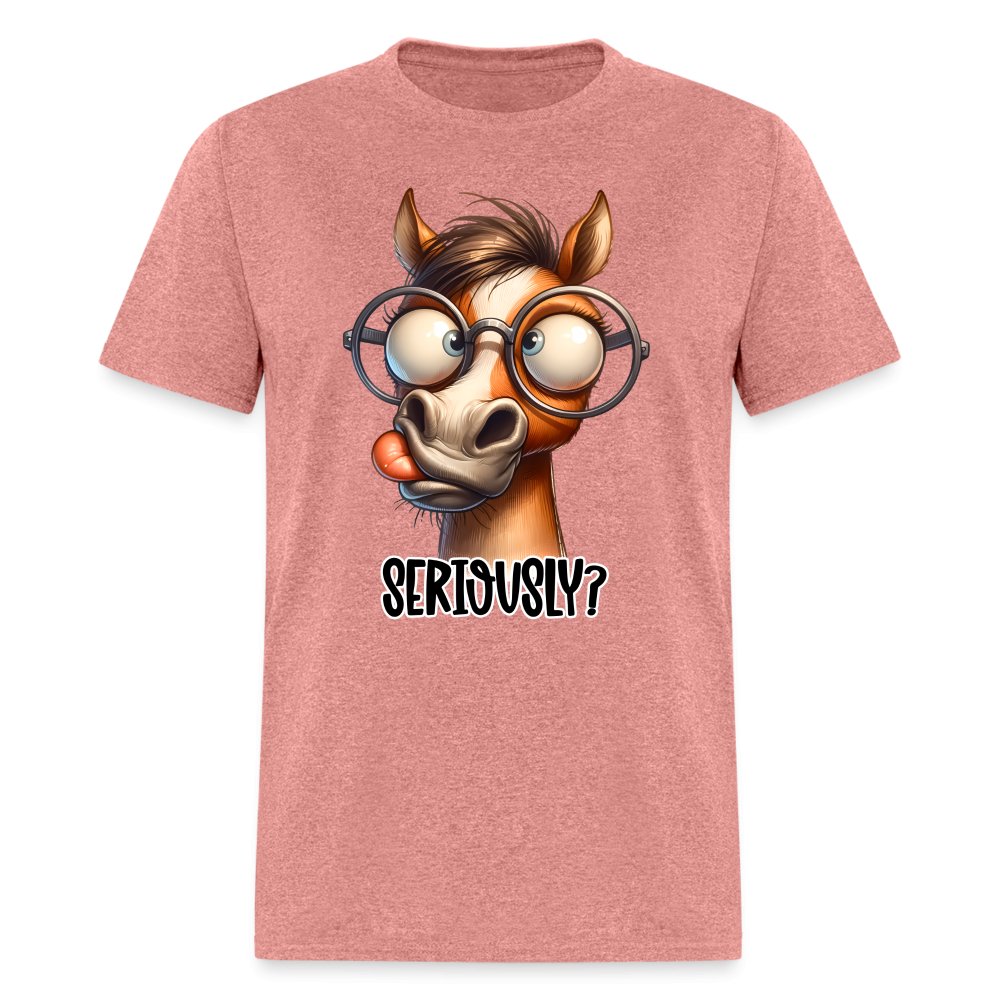 Funny Horse Says Seriously? - T-Shirt - option1# - Unisex Classic T-Shirt | Fruit of the Loom 3930