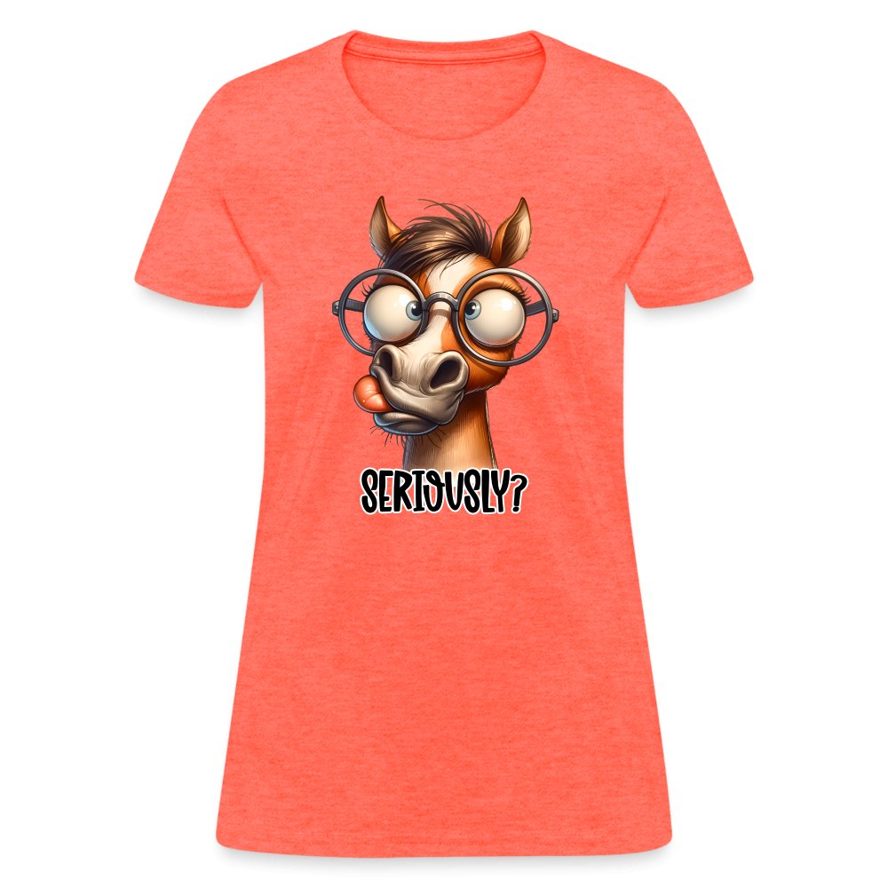 Funny Horse Says Seriously? - Women's Contoured T-Shirt - option1# - Women's T-Shirt | Fruit of the Loom L3930R