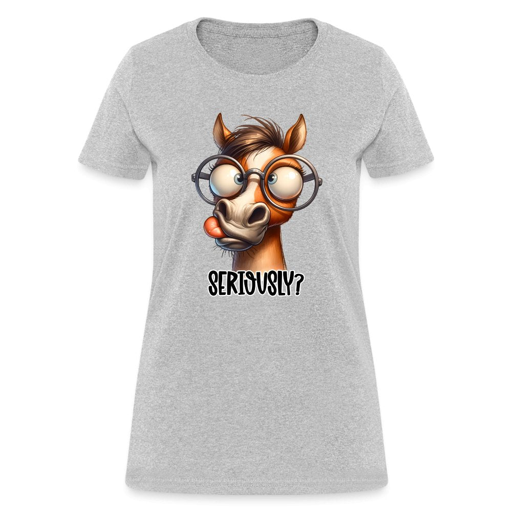 Funny Horse Says Seriously? - Women's Contoured T-Shirt - option1# - Women's T-Shirt | Fruit of the Loom L3930R