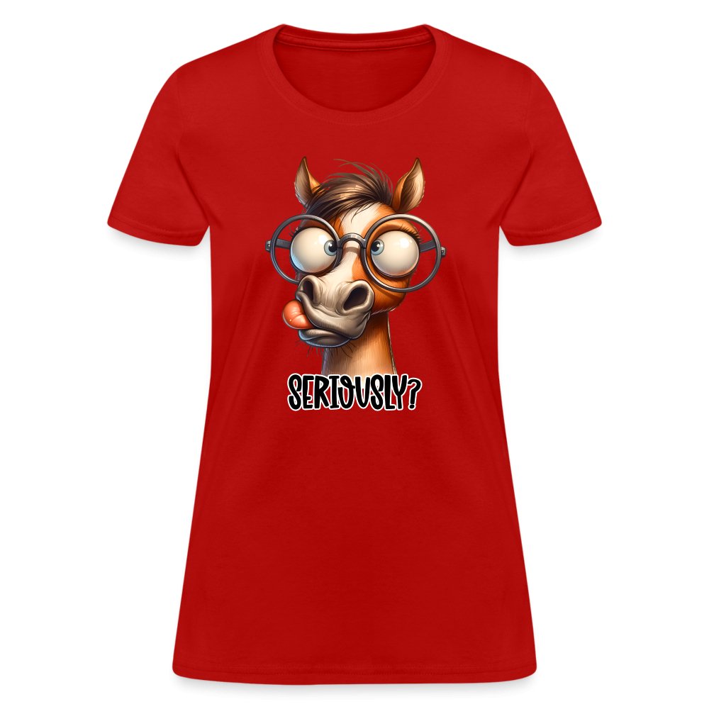 Funny Horse Says Seriously? - Women's Contoured T-Shirt - option1# - Women's T-Shirt | Fruit of the Loom L3930R