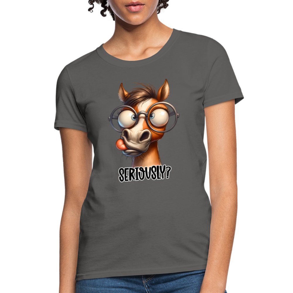 Funny Horse Says Seriously? - Women's Contoured T-Shirt - option1# - Women's T-Shirt | Fruit of the Loom L3930R