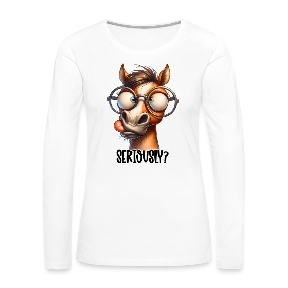 Funny Horse Says Seriously? - Women's Premium Long Sleeve T-Shirt - option1# - Women's Premium Long Sleeve T-Shirt | Spreadshirt 876