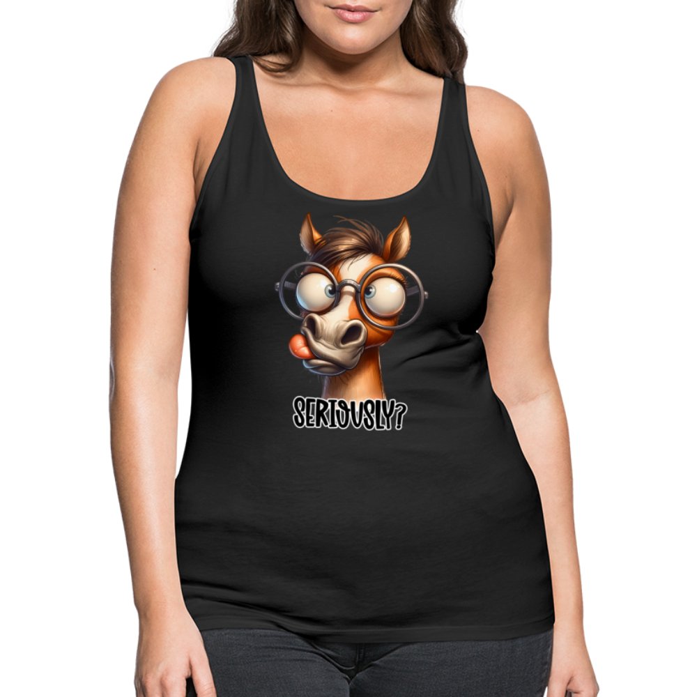 Funny Horse Says Seriously? - Women’s Premium Tank Top - option1# - Women’s Premium Tank Top | Spreadshirt 917