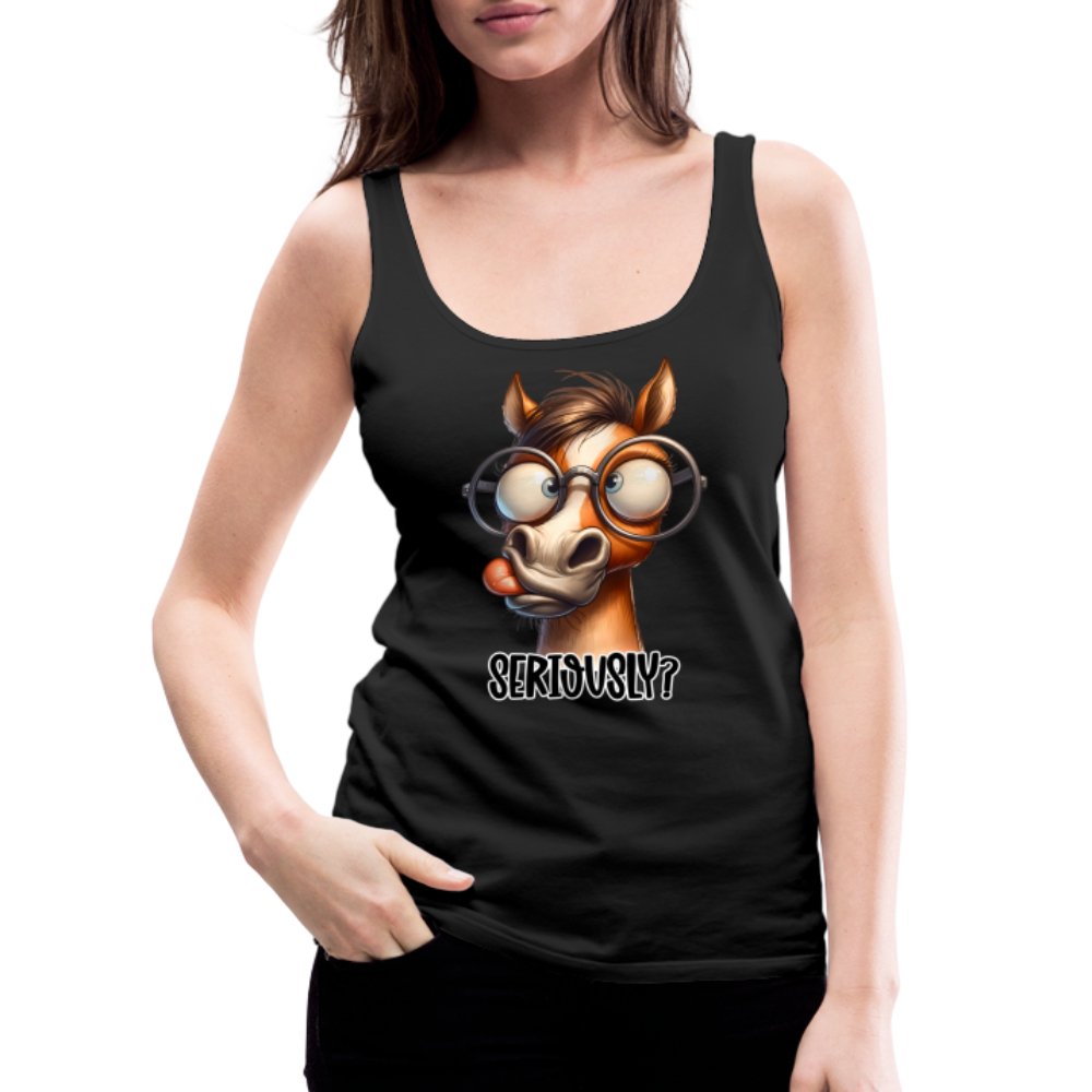 Funny Horse Says Seriously? - Women’s Premium Tank Top - option1# - Women’s Premium Tank Top | Spreadshirt 917