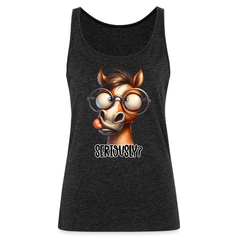 Funny Horse Says Seriously? - Women’s Premium Tank Top - option1# - Women’s Premium Tank Top | Spreadshirt 917