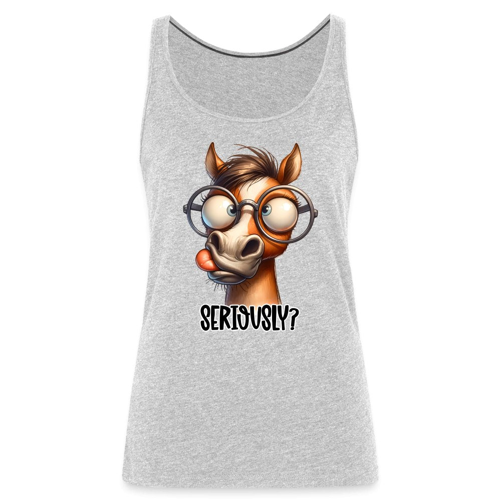 Funny Horse Says Seriously? - Women’s Premium Tank Top - option1# - Women’s Premium Tank Top | Spreadshirt 917