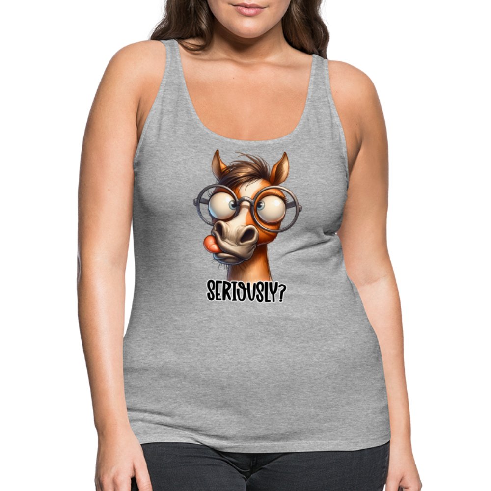 Funny Horse Says Seriously? - Women’s Premium Tank Top - option1# - Women’s Premium Tank Top | Spreadshirt 917