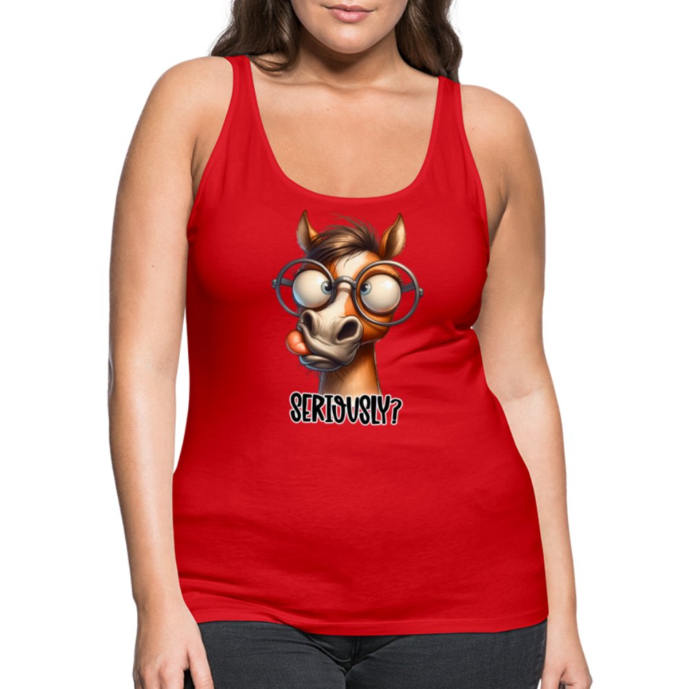 Funny Horse Says Seriously? - Women’s Premium Tank Top - option1# - Women’s Premium Tank Top | Spreadshirt 917