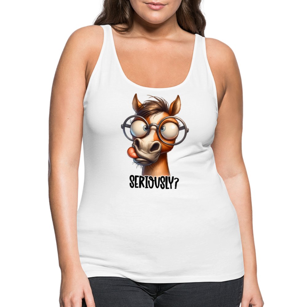 Funny Horse Says Seriously? - Women’s Premium Tank Top - option1# - Women’s Premium Tank Top | Spreadshirt 917