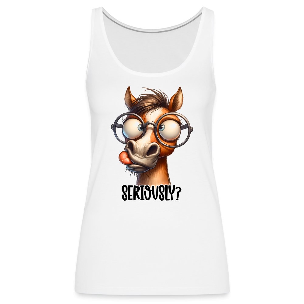 Funny Horse Says Seriously? - Women’s Premium Tank Top - option1# - Women’s Premium Tank Top | Spreadshirt 917