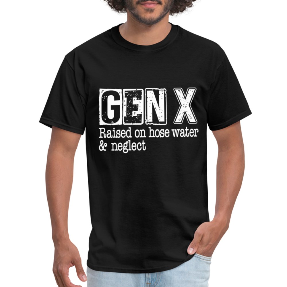 GEN X (Raised on hose water & neglect) T-Shirt - option1# - Unisex Classic T-Shirt | Fruit of the Loom 3930