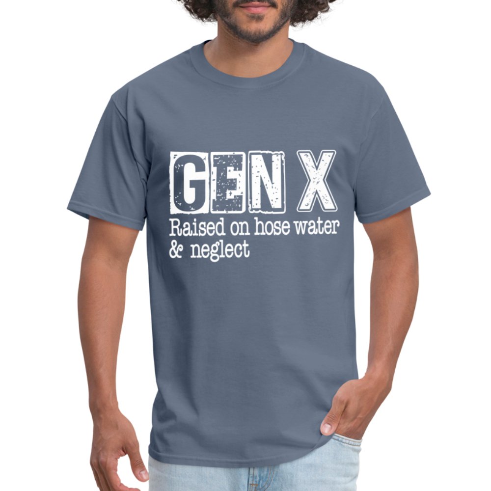 GEN X (Raised on hose water & neglect) T-Shirt - option1# - Unisex Classic T-Shirt | Fruit of the Loom 3930