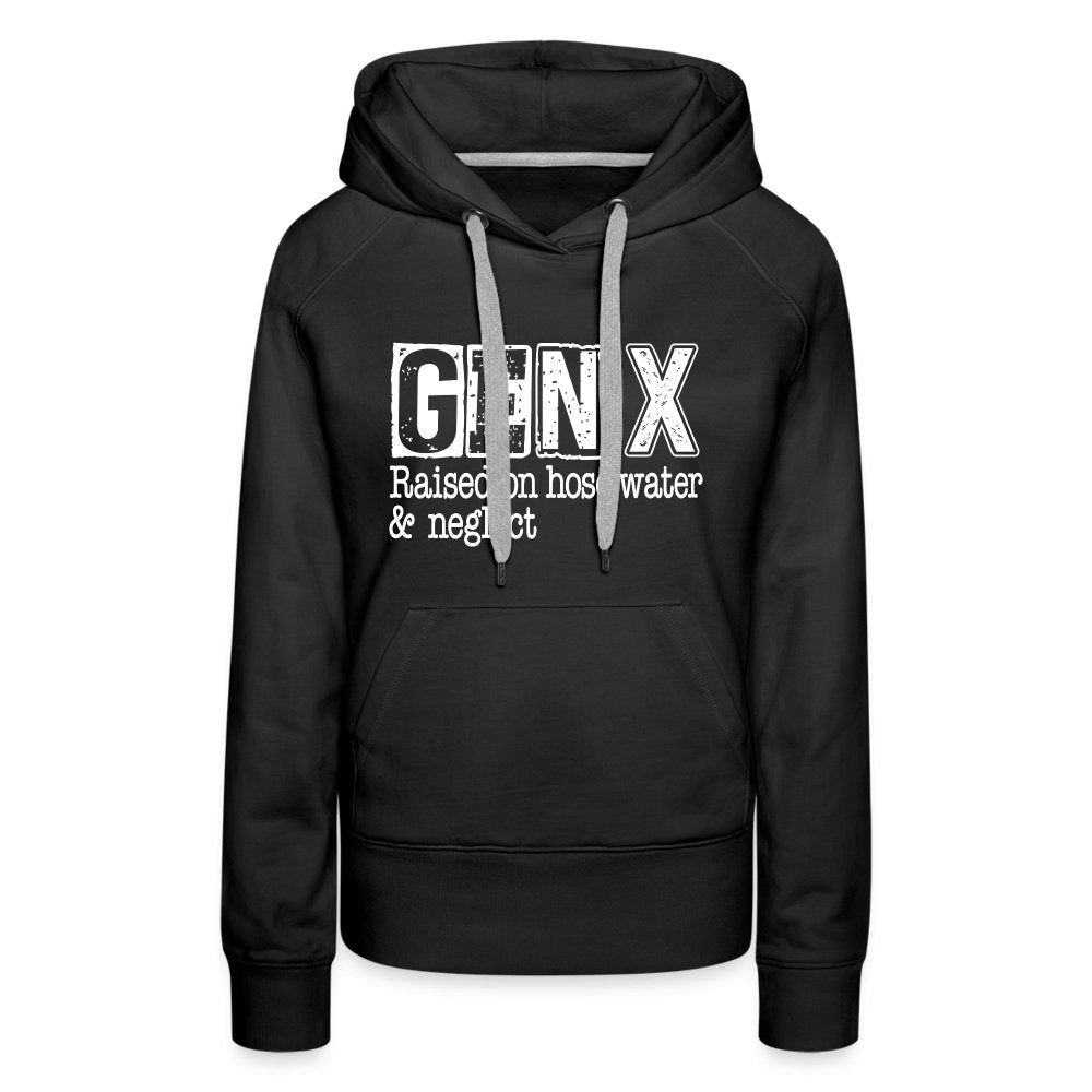 GEN X (Raised on hose water & neglect) Women’s Premium Hoodie - option1# - Women’s Premium Hoodie | Spreadshirt 444