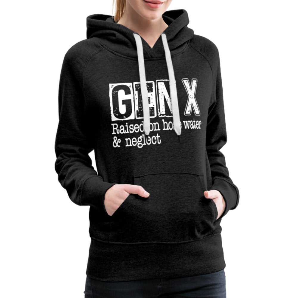 GEN X (Raised on hose water & neglect) Women’s Premium Hoodie - option1# - Women’s Premium Hoodie | Spreadshirt 444