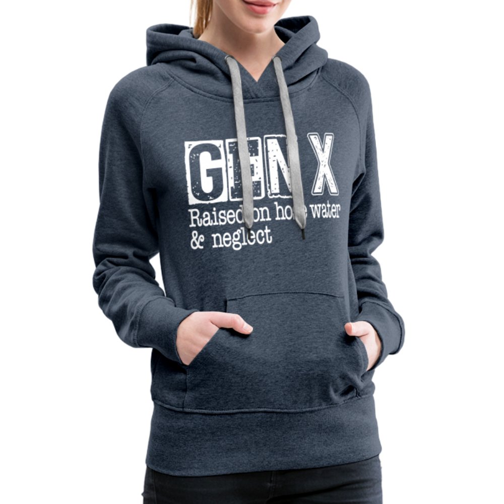 GEN X (Raised on hose water & neglect) Women’s Premium Hoodie - option1# - Women’s Premium Hoodie | Spreadshirt 444