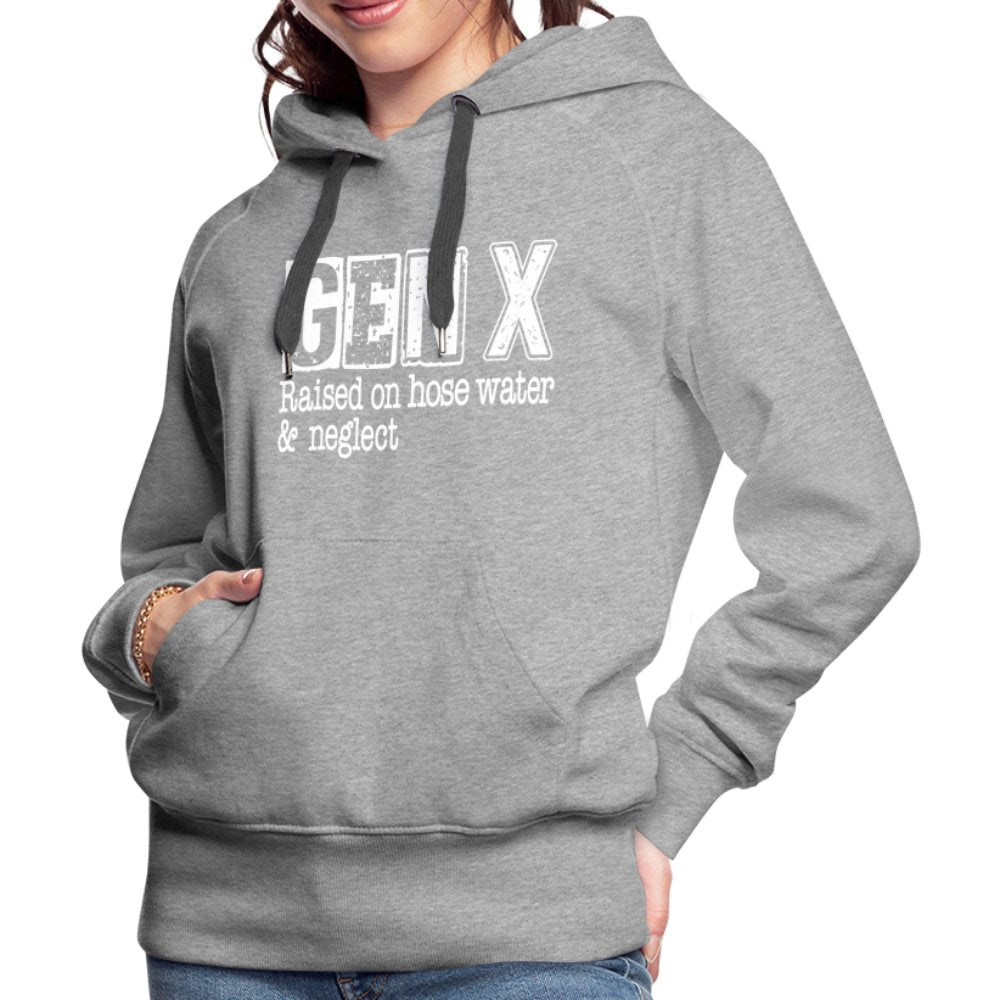 GEN X (Raised on hose water & neglect) Women’s Premium Hoodie - option1# - Women’s Premium Hoodie | Spreadshirt 444