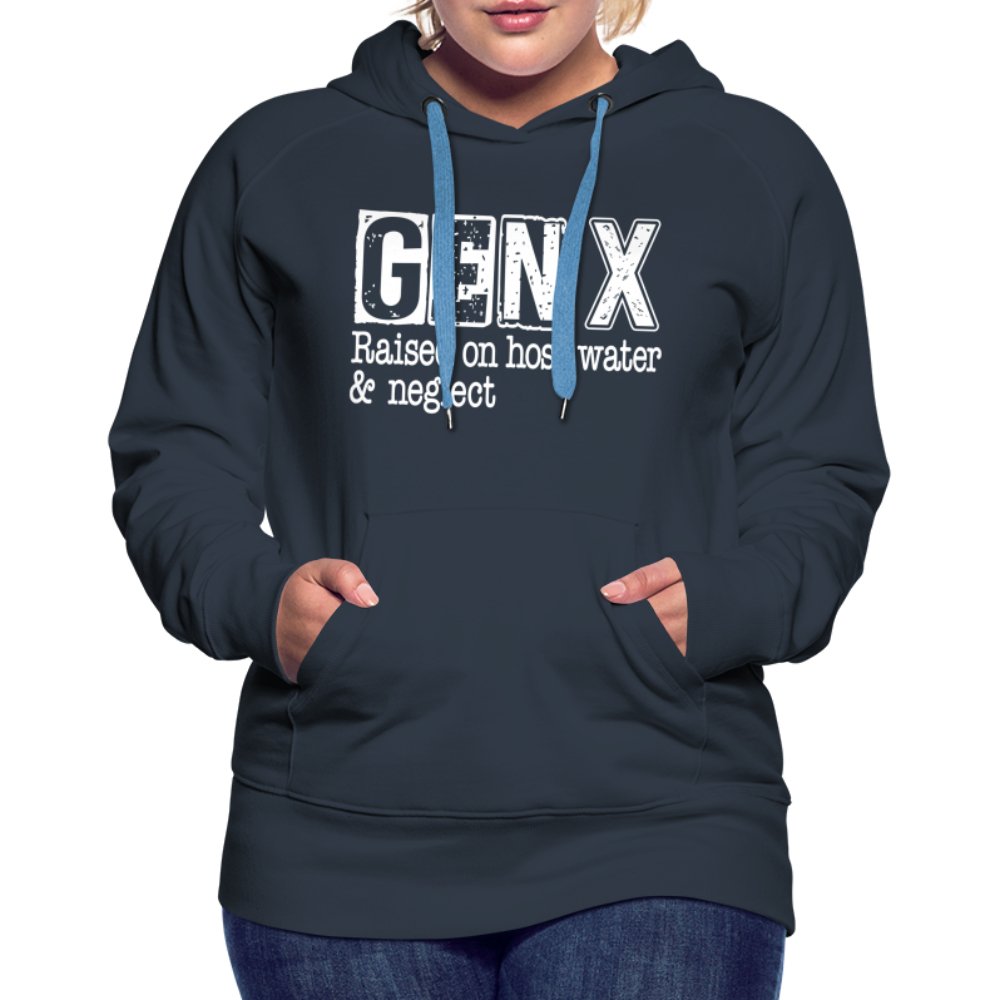 GEN X (Raised on hose water & neglect) Women’s Premium Hoodie - option1# - Women’s Premium Hoodie | Spreadshirt 444