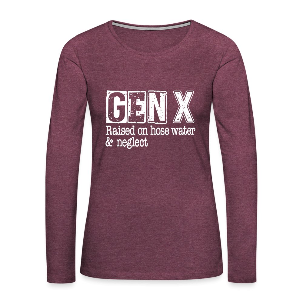 GEN X (Raised on hose water & neglect) Women's Premium Long Sleeve T-Shirt - option1# - Women's Premium Long Sleeve T-Shirt | Spreadshirt 876