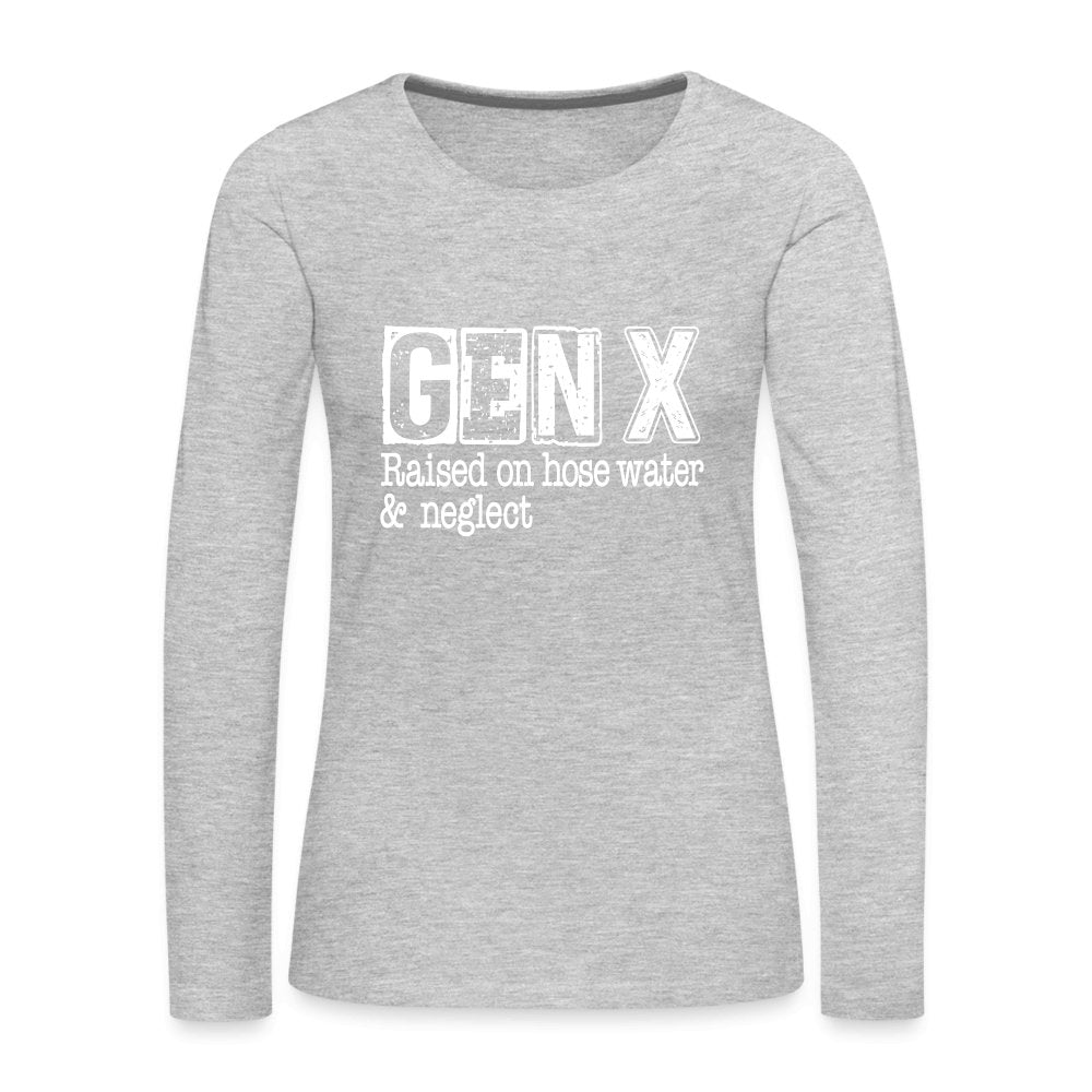 GEN X (Raised on hose water & neglect) Women's Premium Long Sleeve T-Shirt - option1# - Women's Premium Long Sleeve T-Shirt | Spreadshirt 876