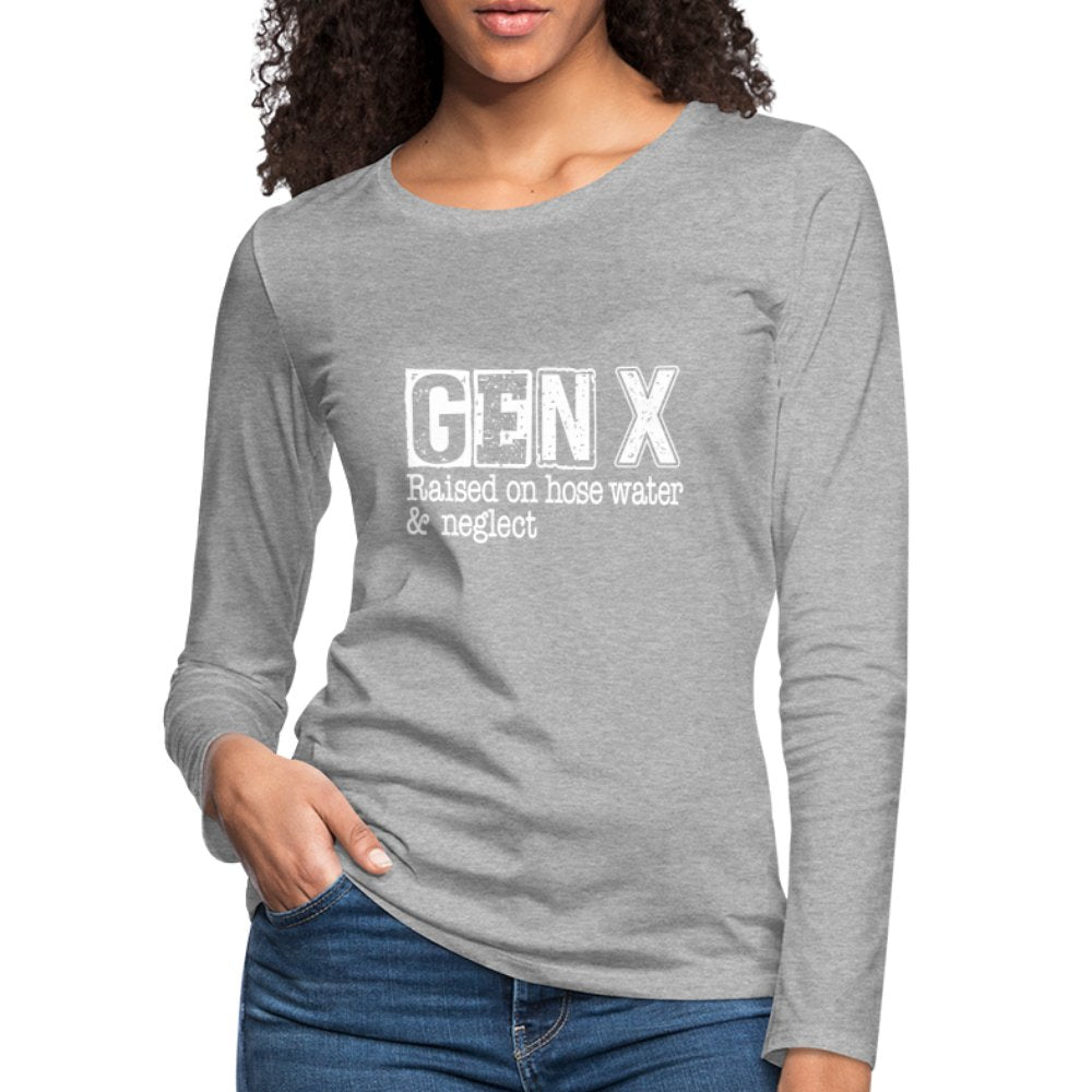 GEN X (Raised on hose water & neglect) Women's Premium Long Sleeve T-Shirt - option1# - Women's Premium Long Sleeve T-Shirt | Spreadshirt 876