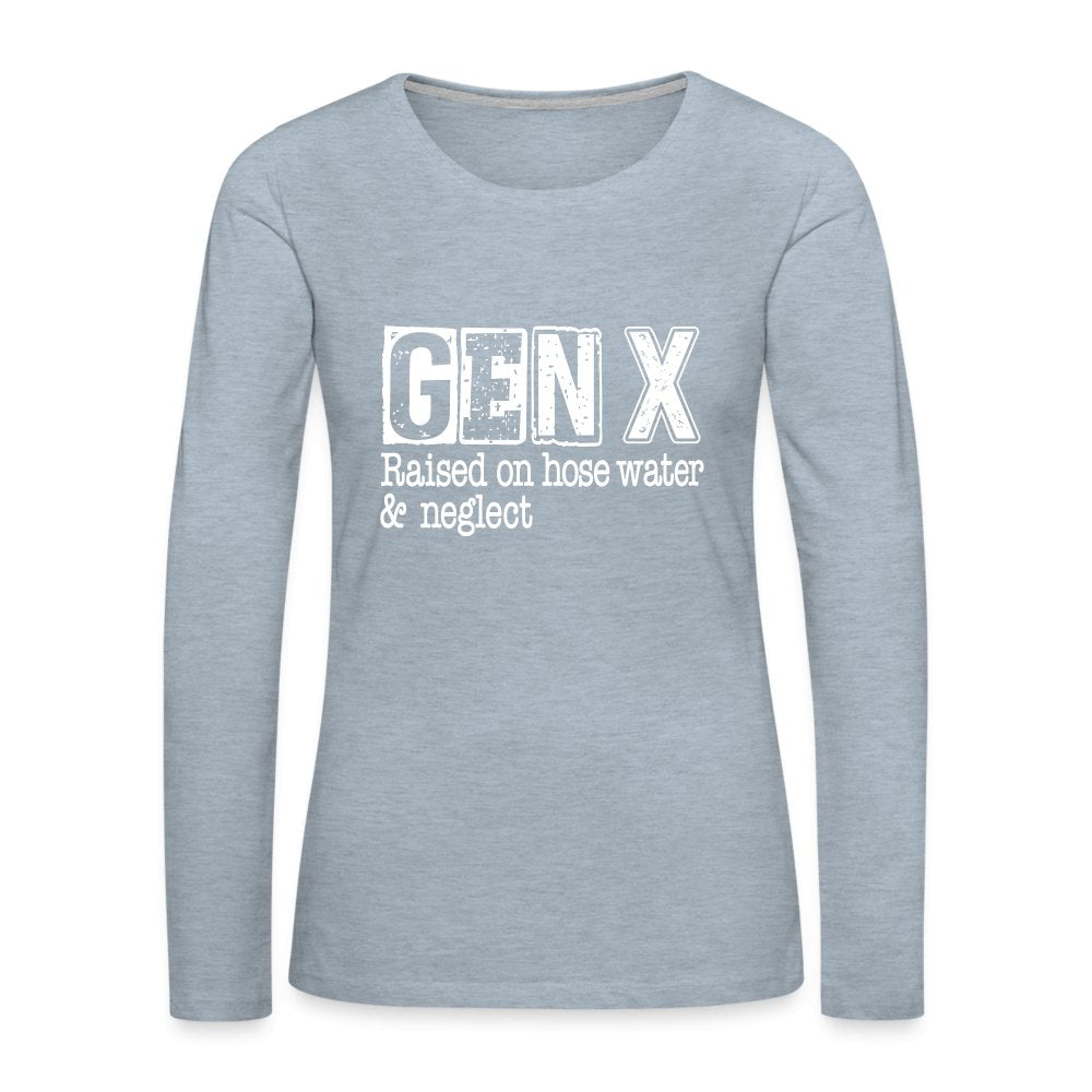 GEN X (Raised on hose water & neglect) Women's Premium Long Sleeve T-Shirt - option1# - Women's Premium Long Sleeve T-Shirt | Spreadshirt 876