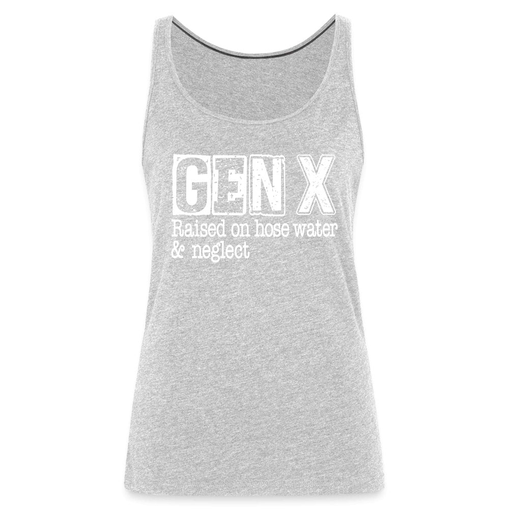 GEN X (Raised on hose water & neglect) Women’s Premium Tank Top - option1# - Women’s Premium Tank Top | Spreadshirt 917