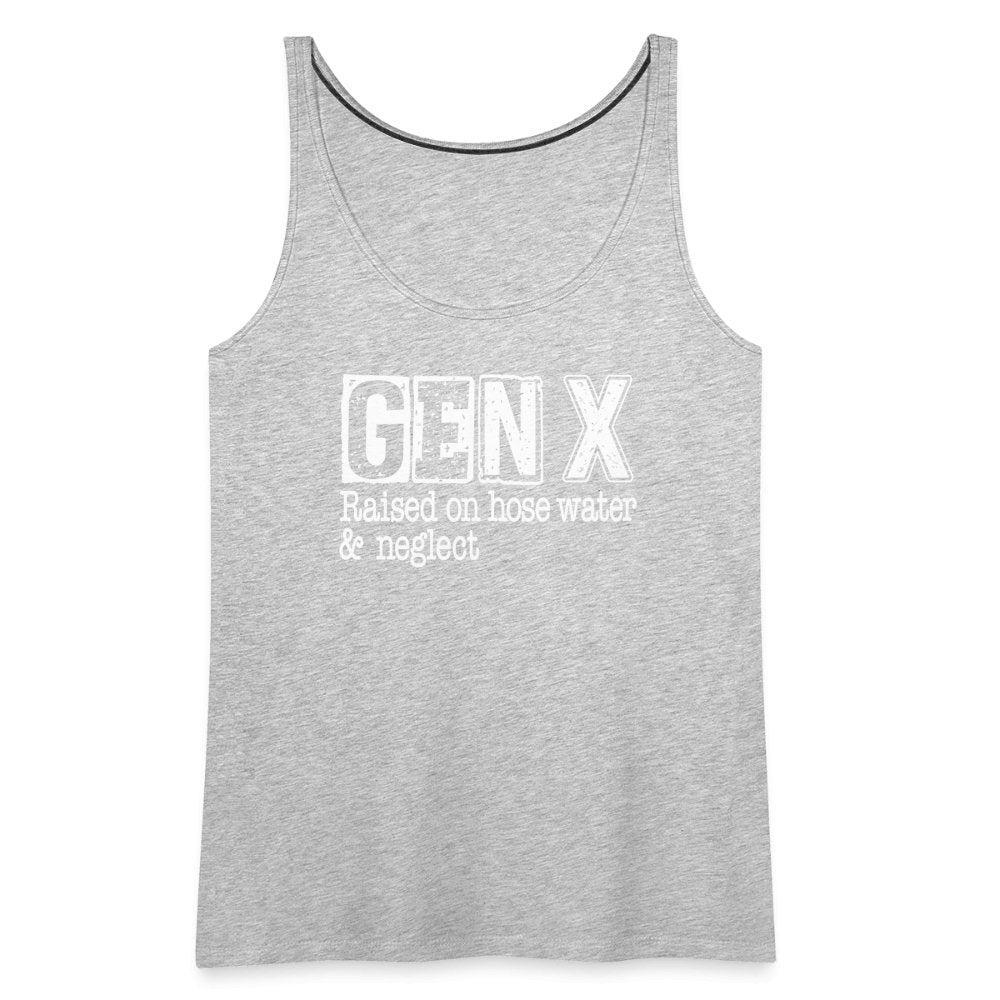 GEN X (Raised on hose water & neglect) Women’s Premium Tank Top - option1# - Women’s Premium Tank Top | Spreadshirt 917