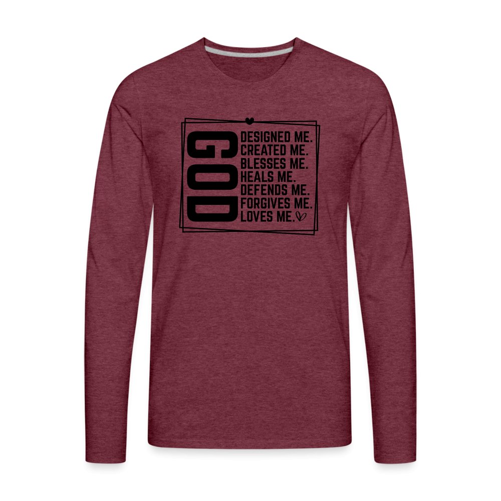 GOD Designed Me Men's Premium Long Sleeve T-Shirt - heather burgundy