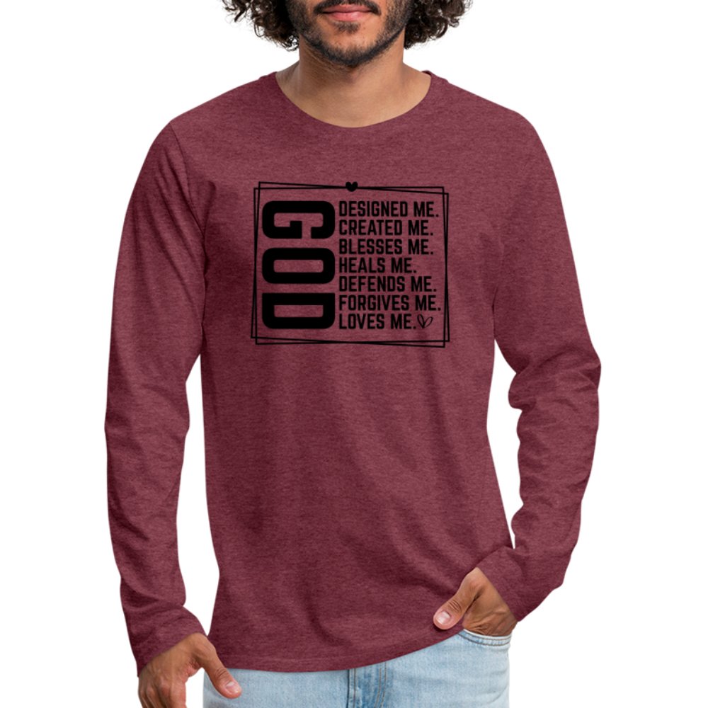 GOD Designed Me Men's Premium Long Sleeve T-Shirt - heather burgundy